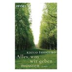 Alles, Was Wir Geben Mussten - Kazuo Ishiguro