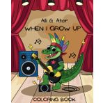 Alli G. Ator: When I Grow Up Coloring Book