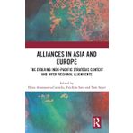 Alliances in Asia and Europe: The Evolving Indo-pacific Strategic Context and Inter-regional Alignments
