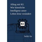 Alltag mit KI: Wie künstliche Intelligenz unser Leben leise verändert