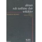 ALMAN RUH TARIHINE DAIR TETKIKLER - WILHELM DILTHEY