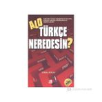 ALO TÜRKÇE NEREDESIN? - KEMAL ATALAY
