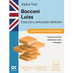 Alpha Test Bocconi Luiss English version. 2100 practice questions. 2025/2026 Edition. For English-language admission tests. With online simulator (TestUniversitari)