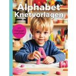 Alphabet Knetvorlagen - Der spielerische Weg zum Alphabet - Vorschule - Grundschule - Montessori Material
