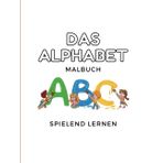 Alphabet-Malbuch für Kinder ab 3 Jahren: Buchstaben und Bilder zum Ausmalen | Spielerisch Lernen und Kreativität fördern | Perfekt für kleine Entdecker