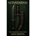 Altansarnai: The Thorn of the Steppe