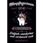 Altenpflegerinnen sind wie Einhörner - Einfach wunderbar und verdammt cool - Wochenkalender 2024: Witziger Wochenplaner mit lustigem Einhorn Motiv & ... für Familie, Termine, Organisation