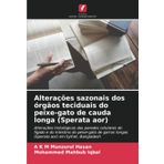 Alterações sazonais dos órgãos teciduais do peixe-gato de cauda longa (Sperata aor)