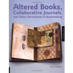 Altered Books, Collaborative Journals and Other Adventures in Bookmaking by Holly Harrison (2003-09-26)
