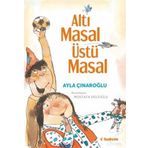 Altı Masal Üstü Masal - Ayla Çınaroğlu