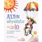 Altın Boynuzlu İO ve Düşler Kenti İstanbul - Sevim Yeşim Dizdaroğlu