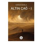 Altın Çağ -1 - Harun Muğla