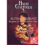 ALTIN VE SUIKAST - BERGAMA VE ALMAN VAKIFLARI OLAYI - GENEL