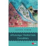 Altınçayır Vadisi'nin Çocukları - Latife Tekin