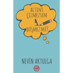 Altını Çizmezsem 1 Düşmez mi? - Nevin Aktulga - Atayurt Yayınları