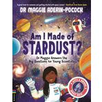Am I Made of Stardust?: Dr Maggie Answers the Big Questions for Young Scientists (Winner of the Royal Society Young People's Book Prize 2023)
