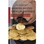 Amasya Müzesi Esençay Definesi - Hasan Buyruk
