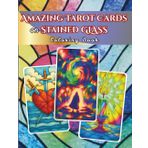 Amazing Tarot Cards on Stained Glass: A Simple and Easy Stained Glass Pattern Book for Stress Relief, Relaxation and Mindfulness Coloring with Love and Care