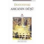 AMCANIN DÜŞÜ - FYODOR MİHAYLOVİÇ DOSTOYEVSKI