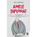 Amele Diplomat - Veli Bayrak