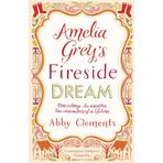 Amelia Grey's Fireside Dream: A delightful cosy tale to curl up with this winter, perfect for fans of Heidi Swain