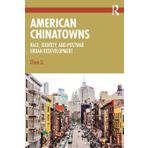 American Chinatowns: Race, Identity, and Postwar Urban Redevelopment