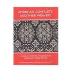 American Coverlets and Their Weavers: Coverlets from the Collection of Foster and Muriel McCarl Including a Dictionary of More Than 700 Weavers