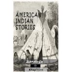 American İndian Stories - Zitkala Sa