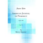 American Journal of Pharmacy, Vol. 73: April, 1901 (Classic Reprint)