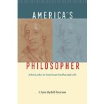 America's Philosopher: John Locke in American Intellectual Life