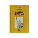 Amerika Mektupları 1 - Türk Edebiyatı Vakfı Yayınları