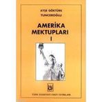 AMERIKA MEKTUPLARI - AYŞE GÖKTÜRK TUNCEROĞLU