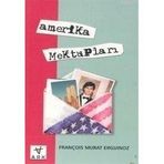 AMERIKA MEKTUPLARI - FRANÇOİS MURAT ERGUINOZ