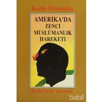 AMERIKA'DA ZENCI MÜSLÜMANLIK HAREKETI - KADIR MISIROĞLU