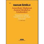 Amerikalı Diplomat Amiral Bristol`ın Gözlemleri - Hakan Özoğlu