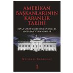 Amerikan Başkanlarının Karanlık Tarihi - Michael Kerrigan