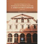 Amerikan Belgelerine Göre Fener Rum Patrikhanesi'nde 1. Athenagoras Dönemi 1949-1972 - Hikmet Öksüz