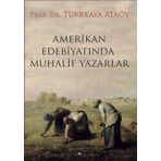 Amerikan Edebiyatında Muhalif Yazarlar - Prof. Dr. Türkkaya Ataöv