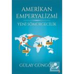 Amerikan Emperyalizmi - Gülay Güngör