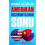 Amerikan Hegemonyasının Sonu - Mehmet Ali Güller