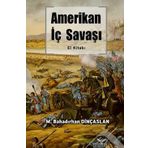 Amerikan İç Savaşı - El Kitabı - M. Bahadırhan Dinçaslan