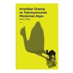 Amerikan Sinema ve Televizyonunda Müslüman Algısı Hilal S. Yılmaz