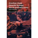 Amerikan Ulusal Güvenlik Stratejisi Marvel Sinematik Evreni - Özlem Vatansever