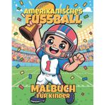 Amerikanisches Fußball Malbuch für Kinder: 50 actionreiche Seiten mit Touchdowns, Helmen & Spielfeld-Action für Kinder von 4–8 Jahren