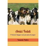Amici Fedeli: V Volume: Segugi e cani per pista di sangue