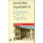 AMID'DEN DIYARBEKIR'E EĞİTİM TARIHI - MEHMET ŞİMŞEK