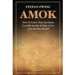 Amok: Suivi de Lettre d'une inconnue, La ruelle au clair de lune et Les yeux du frère éternel