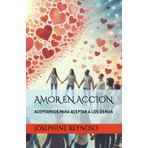 AMOR EN ACCION: ACEPTARNOS PARA ACEPTAR A LOS DEMAS