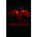 AMORE=DOLORE