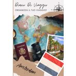 Amsterdam Diario di Viaggio: Organizza, pianifica il tuo viaggio e annota i tuoi ricordi compilando questo diario | Descrivi il tuo viaggio, i luoghi visitati, i pasti e incolla le tue foto...